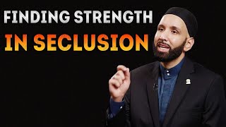 Finding Strength in Being Alone for Allah | Dr. Omar Suleiman