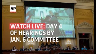 Watch: Day 4 of Jan. 6 committee hearings | AP News
