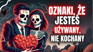 7 Oznak, Że Jesteś Wykorzystywany, a Nie Kochany