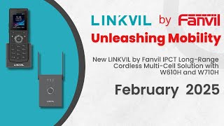 LINKVIL by Fanvil W610H \u0026 W710H IPCT Multi-Cell Solution Webinar