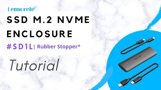 Lemorele |【M.2 NVMe SSD Enclosure】| Tutorial | *Rubber Stopper Revision | 27th Dec. 2021