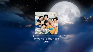 【韓中字】GOT7 (갓세븐) - Drive Me To The Moon