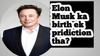 Elon Musk ka birth ek pridiction tha? #short #ytshort