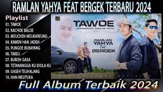 TAWOE - RAMLAN YAHYA FEAT BERGEK - MEUCHEN MEUKAREUNG - KACHOE BALOE-FULL ALBUM TERBAIK POPULER 2024