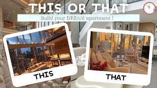 Build your DREAM apartment | this or that....which would you rather pick? 🪴- ChocoLuxe