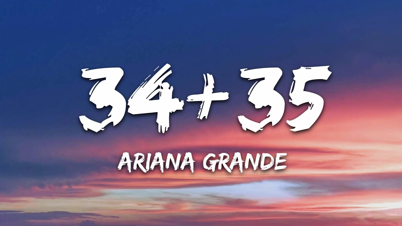 Ariana Grande - 34+35 (Lyrics) - YouTube