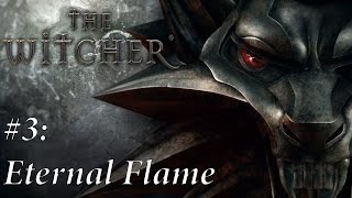 The Witcher - Playthrough #3 - Eternal Flame