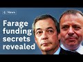 Nigel Farage’s funding secrets revealed