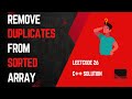 LeetCode Problem 26: Remove Duplicates from Sorted Array (C++ Solution Explained)