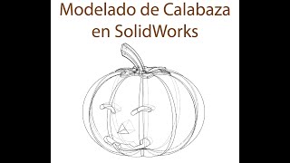 Modelado de Calabaza de Halloween en SolidWorks