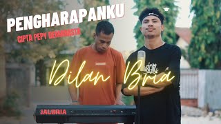 PENGHARAPANKU_ DILAN BRIA _ VIDEO(CIPTA PEPY DEMARASTA) MUSIC BY JAL BRIA