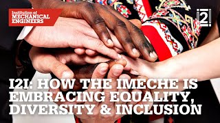 I2I Season 2 Episode 5: How the IMechE is Embracing Equality, Diversity & Inclusion