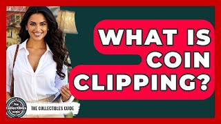 What Is Coin Clipping? - The Collectibles Guide