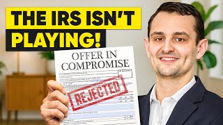 Did The IRS Reject Your Offer In Compromise? Do This NOW.