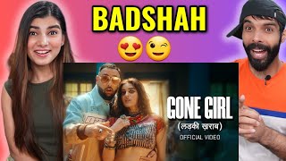 Badshah - Gone Girl (लड़की ख़राब) Official Music Video | Payal Dev |Sakshi Vaidya | Badshah Reaction
