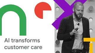 How AI is Transforming Customer Care (Cloud Next '18)