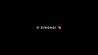 O Zindagi Yun Gale Aa Lagi Hai | New Black Screen Lyrics Status | WhatsApp Status | Arjit Singh