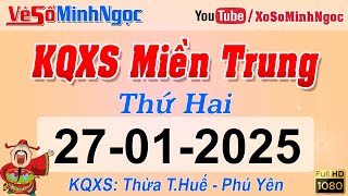 Kết Quả Xổ Số Miền Trung ngày 27/01/2025 - KQXS Miền Trung Thừa T. Huế - Phú Yên - XS MinhNgoc