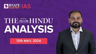 The Hindu Newspaper Analysis | 13th May 2024 | Current Affairs Today | UPSC Editorial Analysis