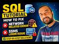 How to Fix SSMS Login Issue | SQL Server Network Related Error | Complete Solution