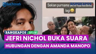 Jefri Nichol Buka Suara Diisukan Punya Hubungan Asmara dengan Amanda Manopo