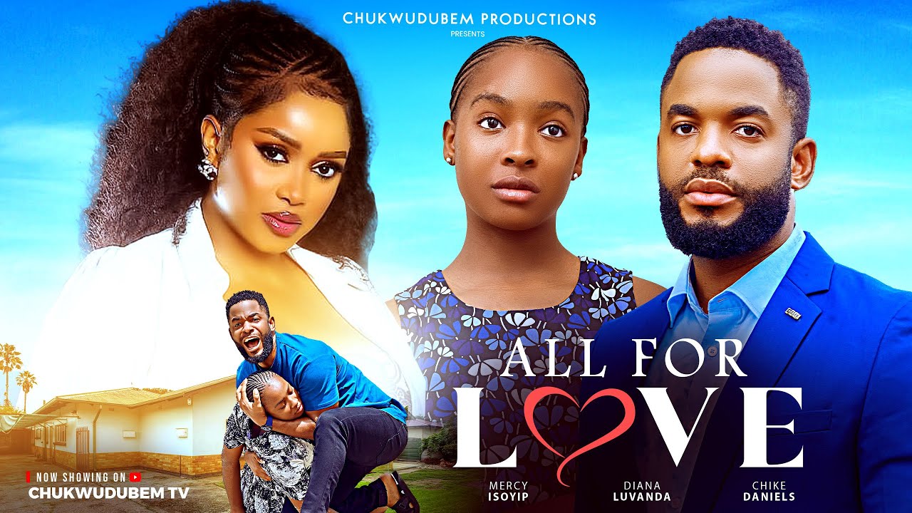 All For Love Nigerian Movies 2025 Latest Full Movies Videoblogs