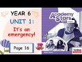 Year 6 Academy Stars Workbook Answer Page 16 |Unit 1 It's an emergency!|Lesson 7 Functional Language