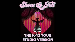 Melanie Martinez - Show & Tell / The K-12 Tour Studio Version