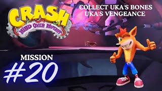 Crash mind over mutant | Mission 20 | Collect Uka's Bones : Uka's Vengeance