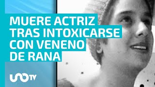 Muere la actriz Marcela Alcázar Rodríguez tras intoxicarse con veneno de rana