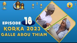 KORKA GALLE ABOU THIAM  RAMADAN EPISODE 18 -(2023)