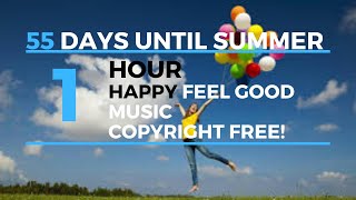 #55 days until Summer - Happy feel good music - Copyright Free!