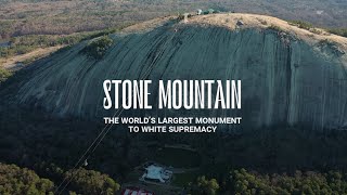 Georgia's Stone Mountain: Why the World's Largest Shrine to White Supremacy Isn't About \