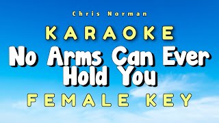 No Arms Can Ever Hold You Karaoke Version Female Key Chris Norman