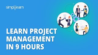 🔥 Learn Project Management In 9 Hours | Project Management Training | Simplilearn