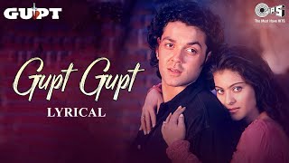 Gupt Gupt Hojaye Gupt Gupt - Lyrical | Gupt | Bobby Deol, Kajol | Kavita Krishnamurthy |90's Hits