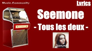 Lyrics - Seemone - Tous Les Deux