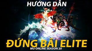 HƯỚNG DẪN CHI TIẾT CÁCH TRỤ VÀ ĐỨNG BÃI ELITE TINH ANH | MU ONLINE SEASON 20 | GAMETHUTP.NET