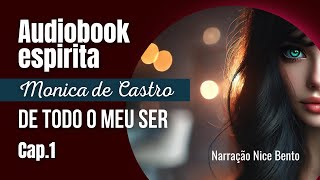 #audiobook - DE TODO O MEU SER- cap. 1 - Monica de Castro -  pelo Leonel