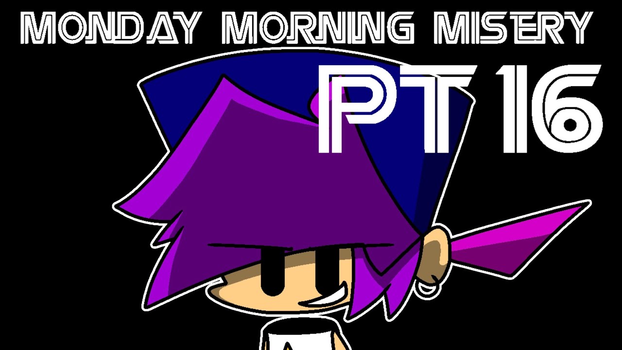 Monday Morning Misery Part 16 - YouTube