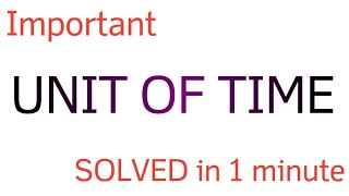 Important ๐ฑ๐ฑ๐ || UNIT OF TIME #shorts #mathematics