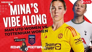 Man Utd Women vs Tottenham Women (WSL) LIVE WATCH ALONG! |  MinaFootball
