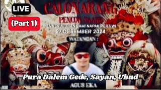 🔴 #live (Part 1) Calonarang Pura Dalem Gede, Sayan, Ubud