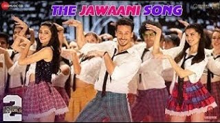 The Jawaani  song__Student of the year 2 (2019) _ Tiger shroff__ Ananya Pandey__Tara sutariya