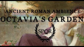 Ancient Roman | Ambience \u0026 Music - Octavia's Garden