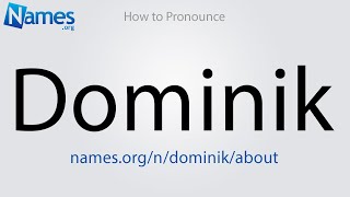 How to Pronounce Dominik