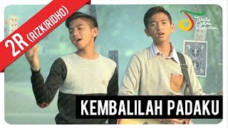 RizkiRidho - Kembalilah Padaku | Official Video Klip