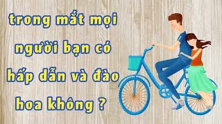 tarot : trong mắt mọi người bạn có hấp dẫn và đào hoa không ?