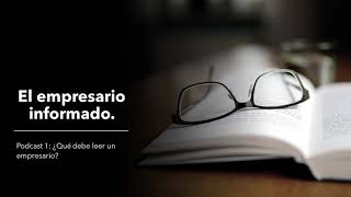 ¿Qué debe leer un empresario? Podcast 1