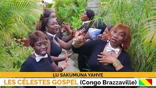 (LU SAKUMUNA YAHVE) Les Célestes Gospel Live